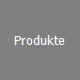 Produkte